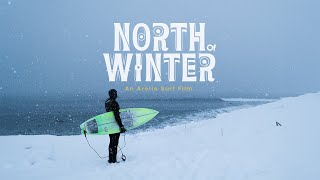 NORTH OF WINTER | An Arctic Surf Film.