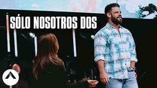 Sólo nosotros dos | Pastor Steven Furtick | Elevation Church