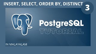 Insert, Select, Order by and Distinct || PostgreSQL Tutorial || Malayalam