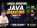Java Logical Operators Explained | AND, OR, NOT Operators | Part 3