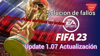 FIFA 23 UPDATE 1.07 Actualización | World Cup Solucionado |
