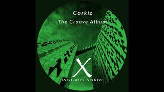 Gorkiz - My House Is Mine (Original Mix)