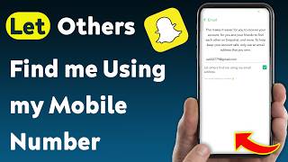 How to Let Others Find me Using my Mobile Number on Snapchat (Updated)