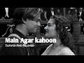 Main Agar Kahoon - [Slowed+Reverb] |Om Shanti Om | Feelin Lyrics