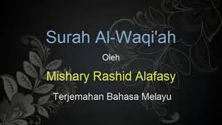 Surah Al Waqiah - Mishary Rashid Al Falasy - Terjemahan Bahasa Melayu