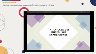 MESA 1  Coloquio Internacional de museología social, participativa y crítica