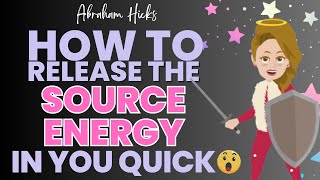 🌈How To Release The Source Energy In You QUICK! - Abraham Hicks Workshop🌈