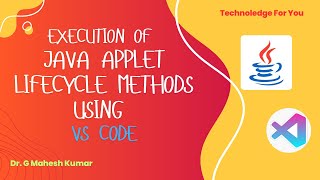 EXECUTION OF JAVA APPLET LIFECYCLE METHODS USING VS CODE