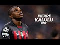 Pierre Kalulu - Solid and Technical Defender 2022ᴴᴰ