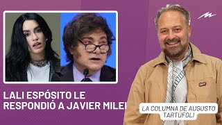 Lali Espósito respondió a las críticas de Javier Milei: la columna de Augusto Tartúfoli