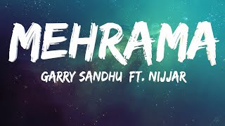 Mehrama | Garry Sandhu x Nijjar | Lyrics