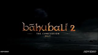Bahubali 2||The Conclusion 2017 || Teaser || Trailer coming soon