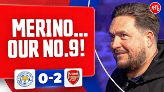 Merino… Our No.9!! (Marty) | Leicester 0-2 Arsenal