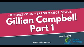 Yukon Rendezvous 2021 - Gillian Campbell Part 1