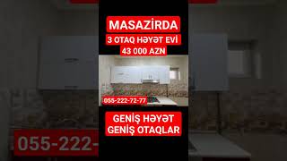 Masazırda 3 otaqlı həyət evi cəmi 43000 AZN 📱 055-222-72-77 #heyetevi #evelani #menzil