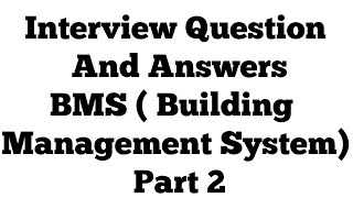 Interview Question and Answers II BMS ( Building Management System )