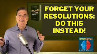 Forget Your New Year Resolutions - Do This Instead | Brainfluence