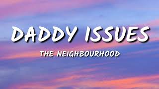 THE NEIGHBOURHOOD - DADDY ISSUES ( LYRICS )