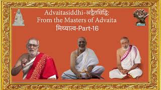 Advaita Siddhi-अद्वैतसिद्धि: -From the Masters of Advaita