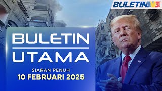 Cadangan Rampas Gaza, Pelanggaran Serius Resolusi PBB | Buletin Utama, 10 Februari 2025