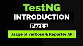 TestNG Introduction | @Test | Attributes | Priority | dependsOnMethods|versbose|Reporter API|Part 1