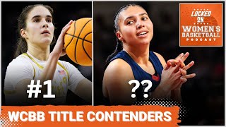 Ranking WCBB National Championship Contenders | WBB Podcast