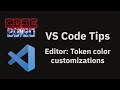 VS Code tips — The editor.tokenColorCustomizations setting