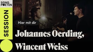 Johannes Oerding x Wincent Weiss - Hier mit dir (Songpoeten Session)
