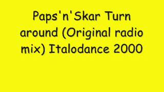 Paps'n'Skar - Turn around Italodance 2000.wmv