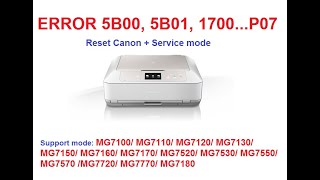 Reset Canon + Service mode MG7130 MG7150 MG7550 MG7520 MG7530 MG7170 MG7180..Support Code Error 5B00