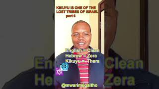 KIKUYU IS ONE OF THE LOST TRIBES OF ISRAEL part 6