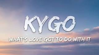 Kygo, Tina Turner - What's Love Got to Do with It (2020 / 1 HOUR * LYRICS * LOOP)