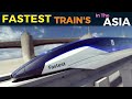 High Speed Trains in Asia | Top 10 Bullet Train in Asia| SC Maglev