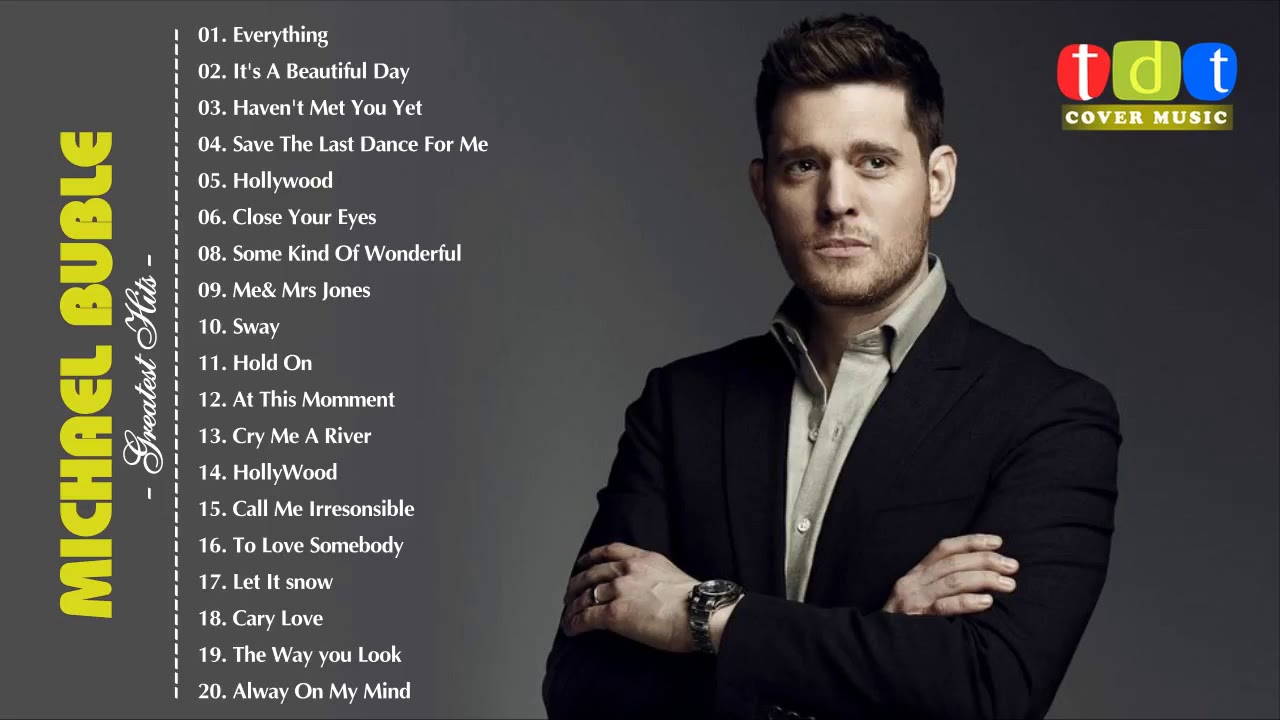 Michael Buble Greatest Hits Full Live 2018 Michael Buble Best Songs ...