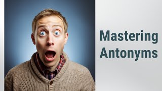Cracking the Code: Master Antonyms in Reading Comprehension