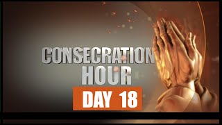 LIVE: CONSECRATION HOUR WITH PST MOSES ALU - DAY 18 - 8/06/2022