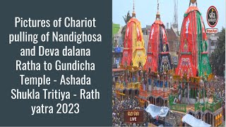 PICTURES OF CHARIOT PULLING OF NANDIGHOSHA AND DEVADALANA TO GUNDICHA TEMPLE | 21 June 2023 |