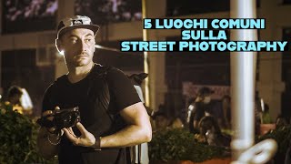 Sfatiamo i 5 Luoghi Comuni sulla STREET PHOTOGRAPHY!