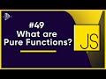 #49 What are Pure Functions? | JavaScript Full Tutorial