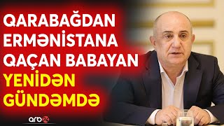 SON DƏQİQƏ! Samvel Babayan İrəvanda yenidən \