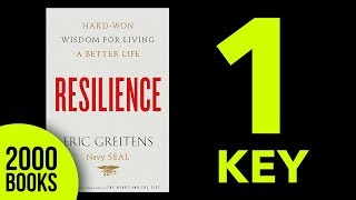 Resilience by Eric Greitens Book Summary - 1 Key Idea and Audiobook summary with PDF Action Guide