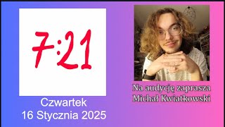 Czwartek 16 stycznia- 7:21 (Cała audycja)