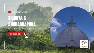 DISCOVER Sri Lanka's Ancient Kingdoms- Sigiriya and Anuradhapura!