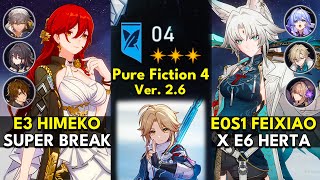 E3 Himeko Super Break & E0S1 Feixiao x Herta | Pure Fiction Floor 4 3 Stars | Honkai: Star Rail 2.6