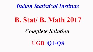 JEE Delight: B Stat / B Math UGB 2017 A rare complete solution ( ISI ) Q1-Q8