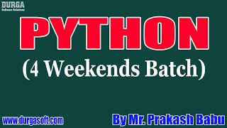 PYTHON (4 Weekends Batch) tutorials || by Mr. Prakash Babu On 20-03-2021 @3PM