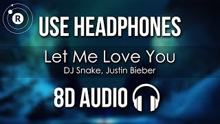 DJ Snake, Justin Bieber - Let Me Love You (8D AUDIO)
