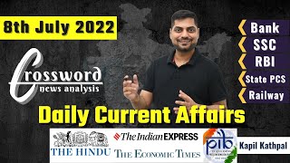 Daily Current Affairs || 8th July 2022 || Crossword News Analysis by Kapil Kathpal