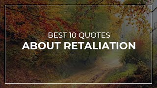Best 10 Quotes about Retaliation | Quotes for the Day | Inspirational Quotes