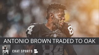 BREAKING: Antonio Brown Traded To The Oakland Raiders